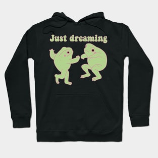 Frogs dancing cute cottagecore aesthetic &quot;Just dreaming&quot; Hoodie